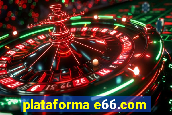 plataforma e66.com